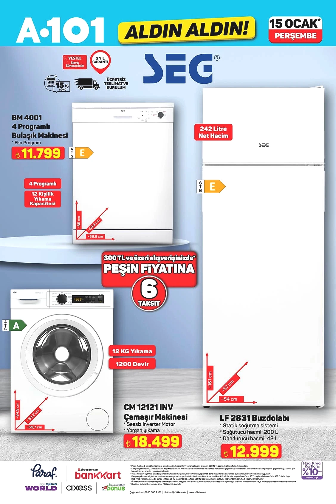 Çamaşır Makinesi 18.499 TL

Bulaşık Makinesi 11.799 TL

Buzdolabı 12.999 TL