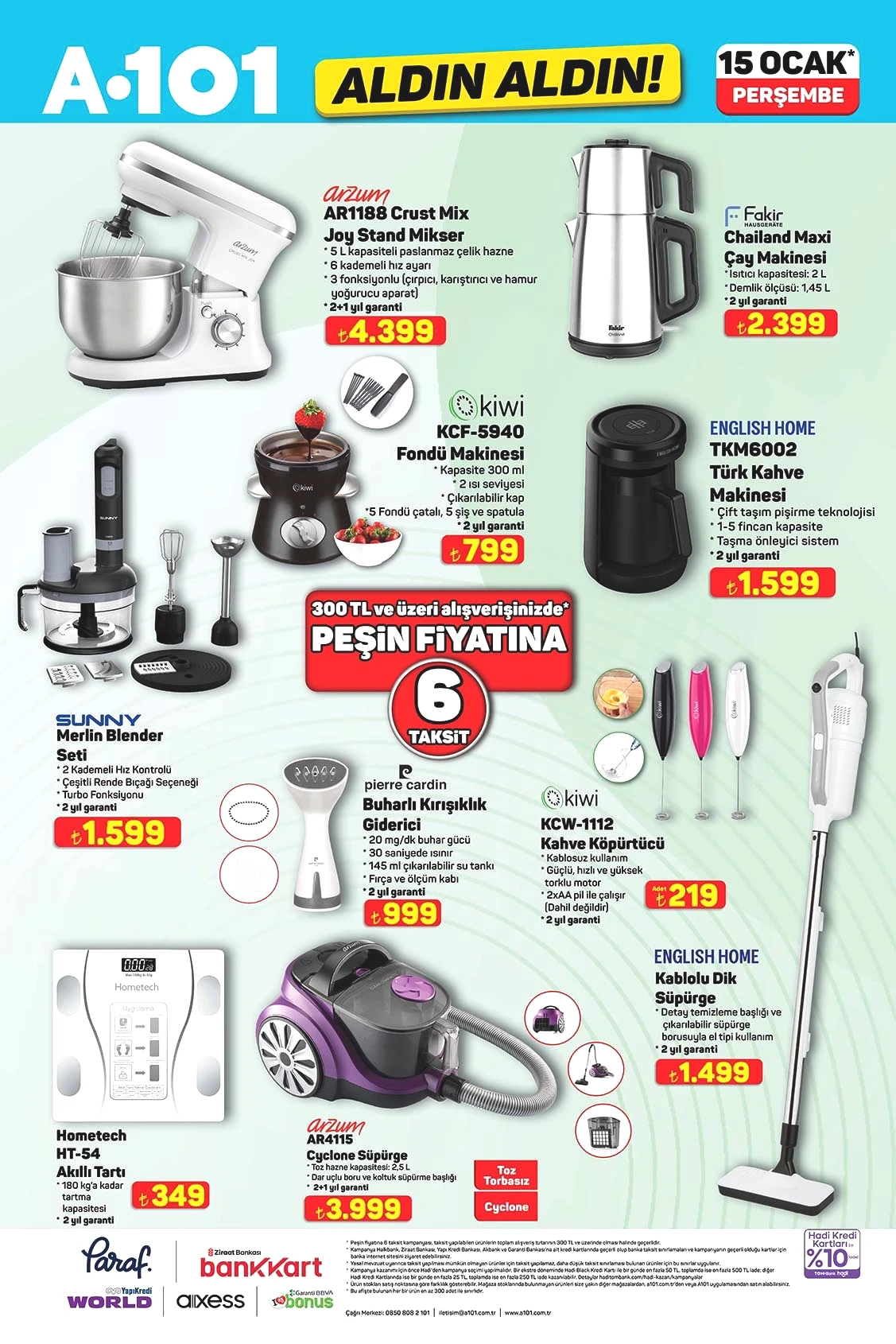 Fondü Makinesi 799 TL

Buharlı Kırışıklık Giderici 999 TL

Akıllı Tartı 349 TL

Kahve Köpürtücü 219 TL

Stand Mikser 4.399 TL

Kablolu Dik Süpürge 1.499 TL

Çay Makinesi 2.399 TL

Blender Seti 1.599 TL