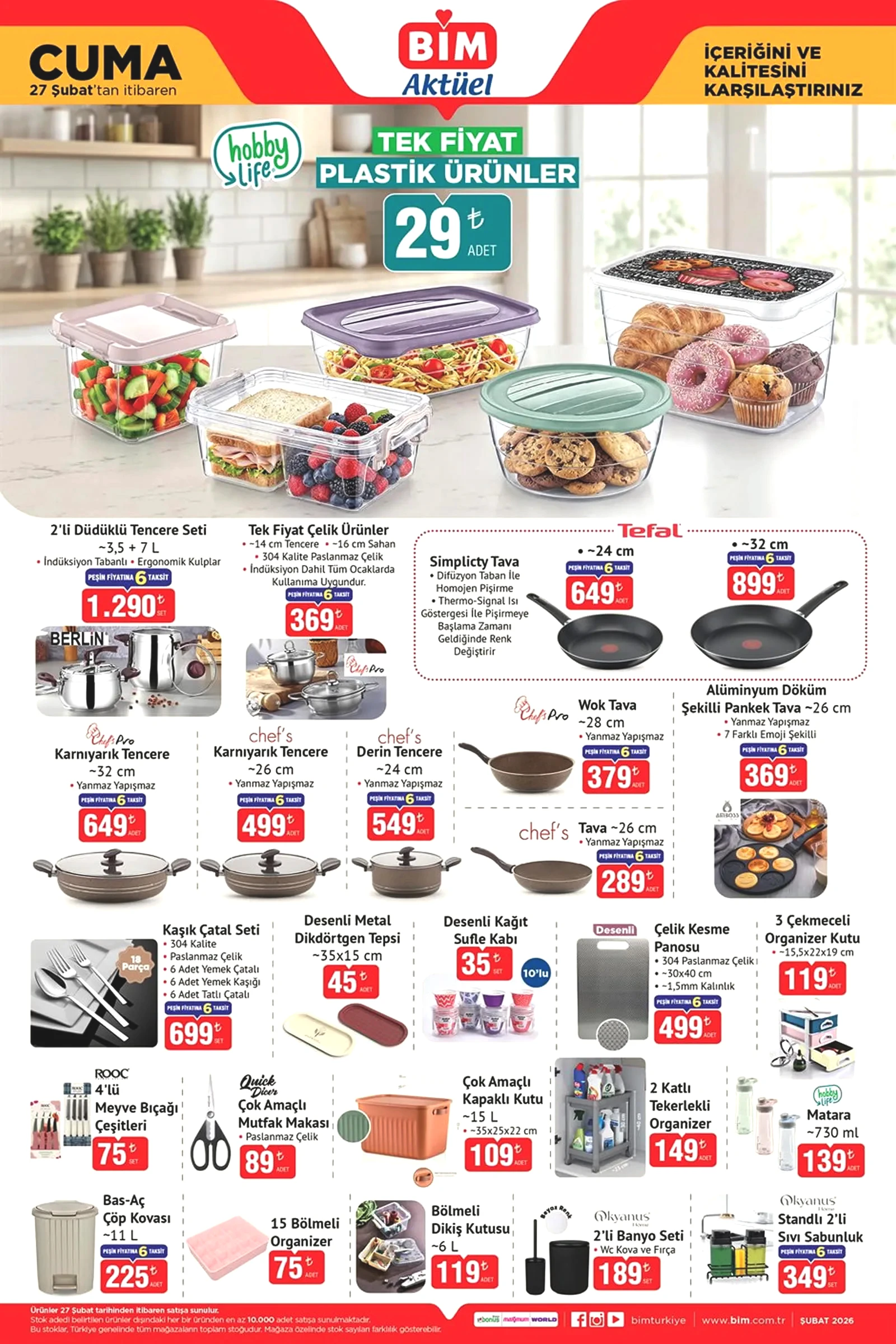 Onvo Dijital Tost Makinesi 3.900 TL
Kumtel Tost Makinesi 2.250 TL
Kumtel Fanlı Isıtıcı 649 TL
Kumtel Mini Quartz Isıtıcı 549 TL
Kumtel Çift Yönlü Şömine Isıtıcı 1.100 TL
Fakir Noble Ac Motor Profesyonel Saç Kurutma Makinesi 890 TL
Şarjlı Su Pompası 199 TL
4+1 Basamaklı Merdiven 1.490 TL
Tek Fiyat Plastik Ürünler 29 TL
Berlin Düdüklü Tencere Seti 2'li 1.290 TL
Tek Fiyat Çelik Ürünler 369 TL
Tefal Simplicity Tava 24 cm 649 TL
Tefal Simplicity Tava 32 cm 899 TL
Chef Pro Karnıyarık Tencere 32 cm 649 TL
Chef Pro Karnıyarık Tencere 26 cm 499 TL
Chef Pro Derin Tencere 24 cm 549 TL
Chef Pro Wok Tava 28 cm 379 TL
Chef's Tava 26 cm 289 TL
Alüminyum Döküm Şeklli Pankek Tava 26 cm 369 TL
Desenli Metal Dikdörtgen Tepsi 45 TL