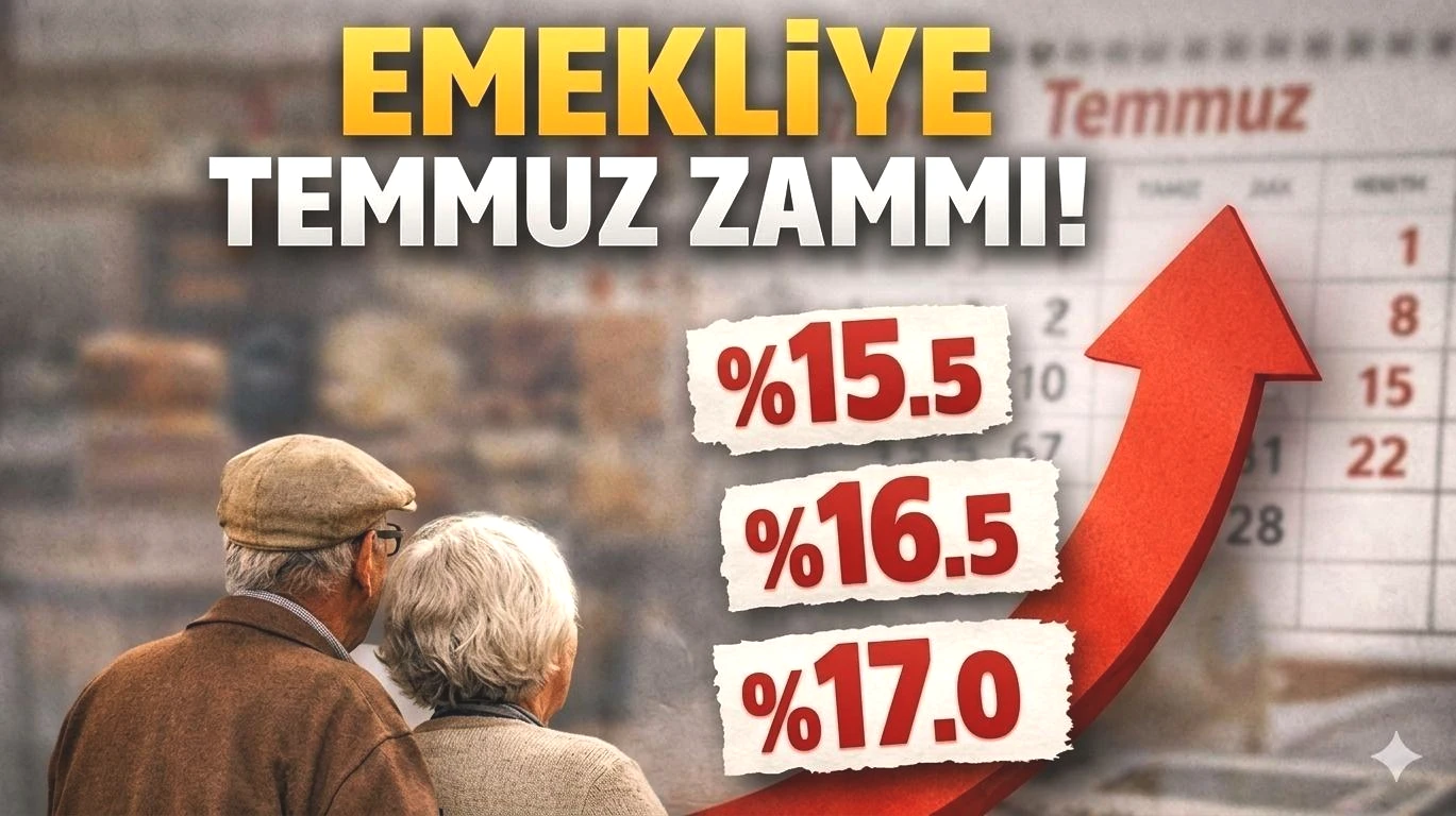 TEMMUZ 2026 EMEKLİ MAAŞ ZAM ORANI YÜZDE KAÇ OLACAK