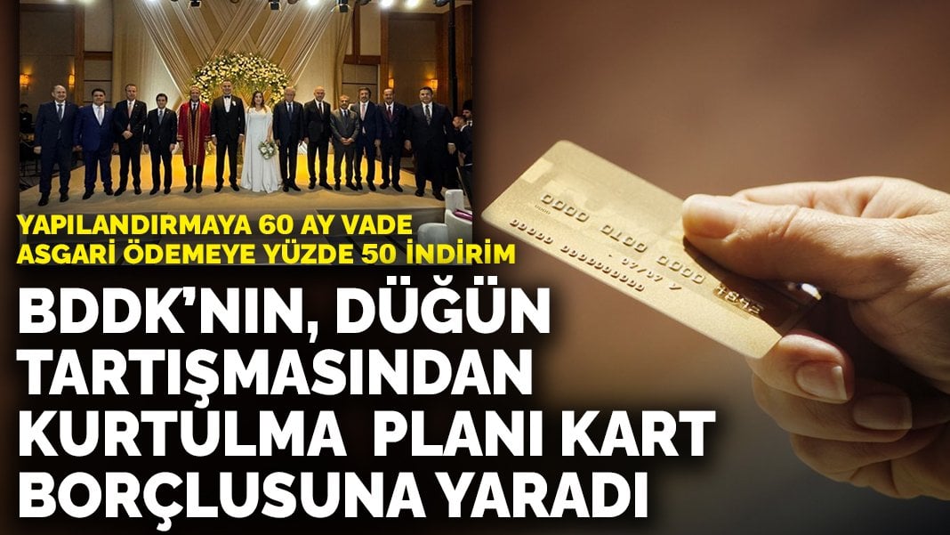 BDDK'dan Düğün Stresine Son! 60 Ay Vade ve Yüzde 50 İndirimle Kart Borçlularına Yeni Fırsat