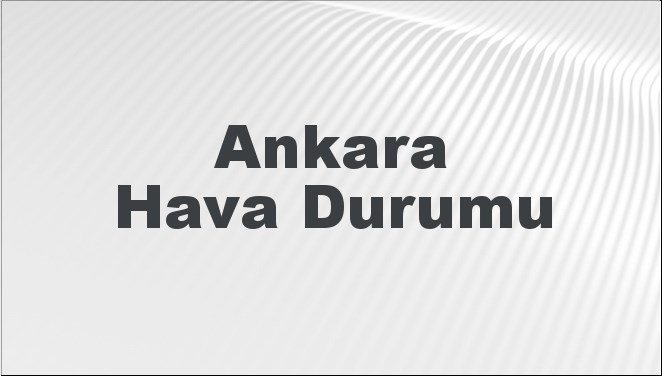 Ankara'da Hava Durumu: Bugün, Yarın ve Önümüzdeki 5 Gün Ne Bekliyor? (22 Eylül 2024)