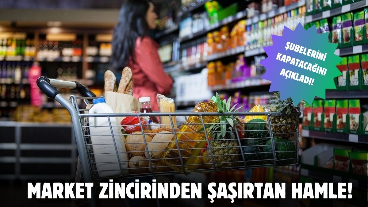 Halkın Favorisi O Market Zincirinden Şok Karar: Şubelerini Kapatıyor!